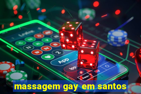 massagem gay em santos