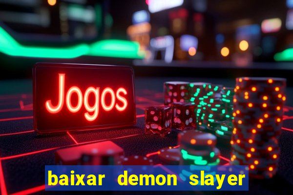 baixar demon slayer 4 temporada