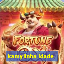 kamylinha idade