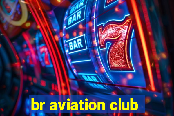 br aviation club