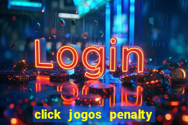 click jogos penalty fever brasil