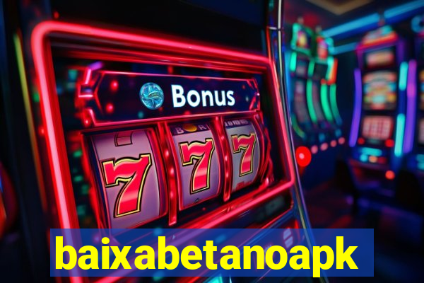 baixabetanoapk