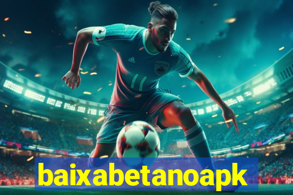 baixabetanoapk