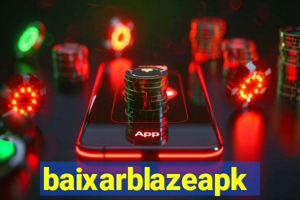 baixarblazeapk