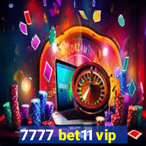 7777 bet11 vip