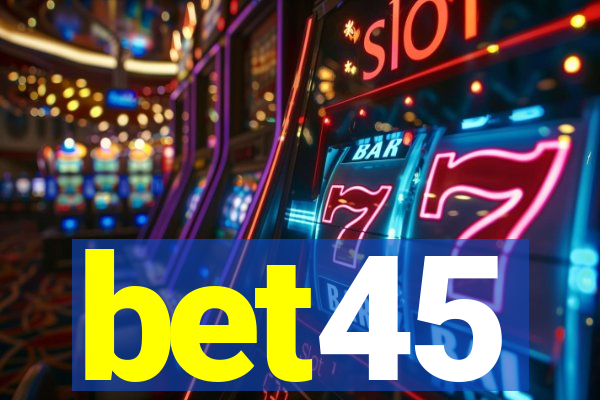 bet45