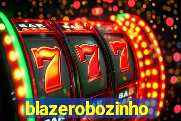 blazerobozinho