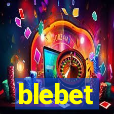 blebet