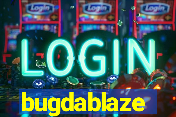 bugdablaze