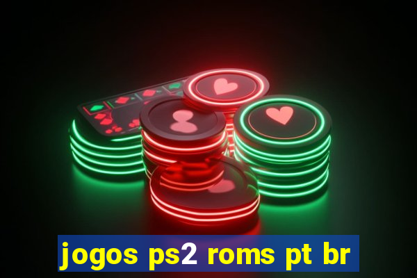 jogos ps2 roms pt br