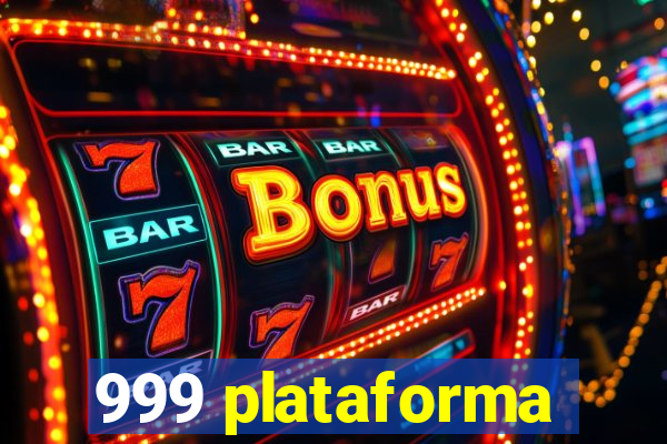 999 plataforma