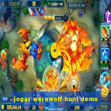 jogar werewolf hunt demo