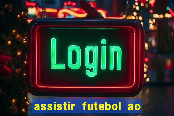 assistir futebol ao vivo rcm