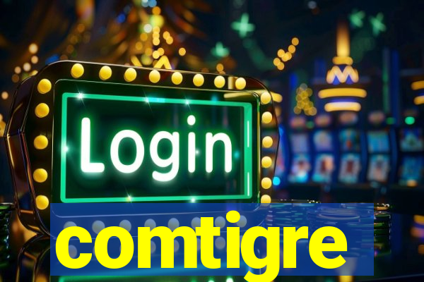 comtigre