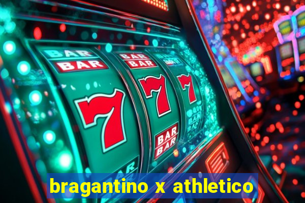 bragantino x athletico