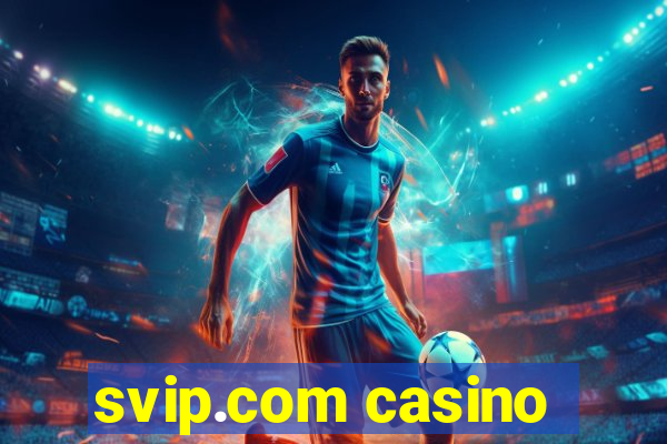 svip.com casino