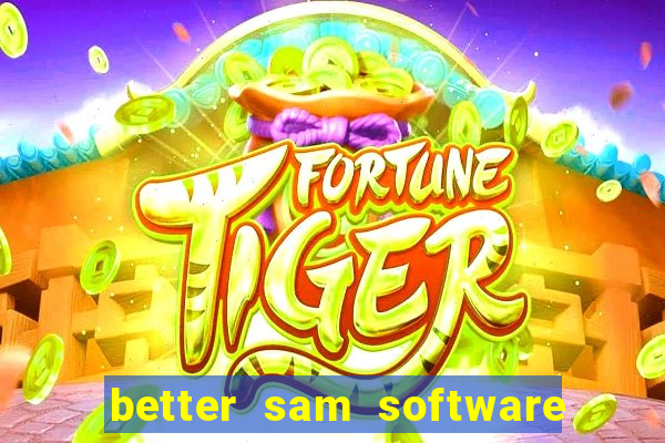 better sam software automatic mouth