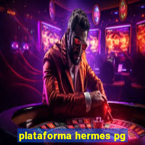 plataforma hermes pg