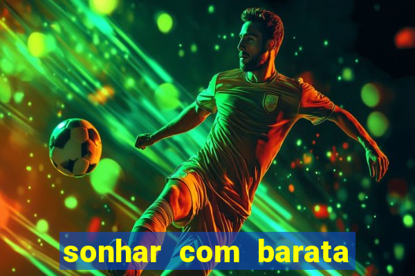 sonhar com barata jogo do bicho