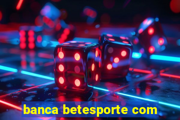 banca betesporte com