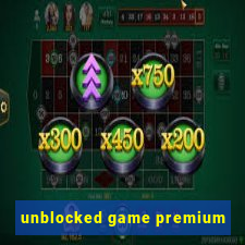 unblocked game premium