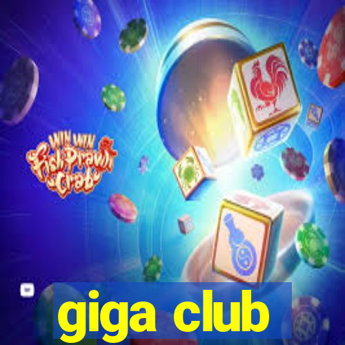 giga club