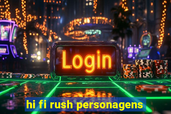 hi fi rush personagens