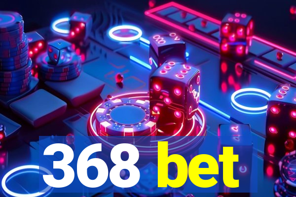 368 bet