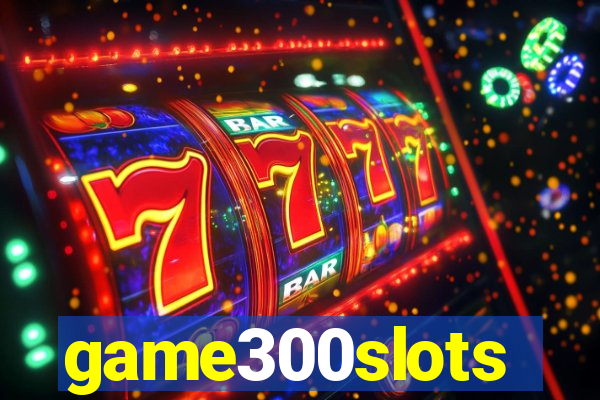 game300slots