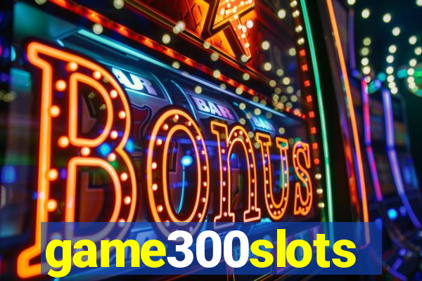 game300slots