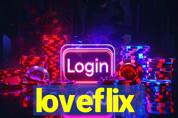 loveflix