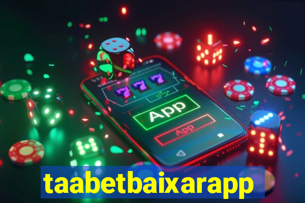 taabetbaixarapp